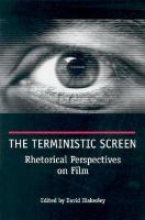 The Terministic Screen : Rhetorical Perspectives on Film.