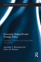 Economic Statecraft and Foreign Policy : Sanctions, Incentives, and Target State Calculations.