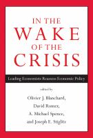 In the Wake of the Crisis : Leading Economists Reassess Economic Policy.