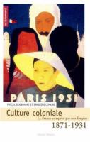 Culture coloniale : la France conquise par son empire, 1871-1931 /