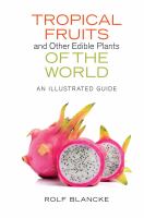 Tropical Fruits and Other Edible Plants of the World.