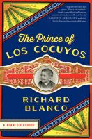 The prince of Los Cocuyos : a Miami childhood /