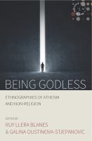 Being Godless : Ethnographies of Atheism and Non-Religion.