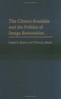 The Clinton scandals and the politics of image restoration /