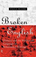 Broken English dialects and the politics of language in Renaissance writings /