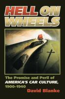 Hell on wheels : the promise and peril of America's car culture, 1900-1940 /