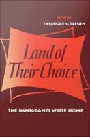Land of Their Choice : The Immigrants Write Home.
