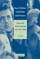 Race politics in Britain and France : ideas and policymaking since the 1960's /