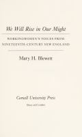 We Will Rise in Our Might : Workingwomen's Voices from Nineteenth-Century New England /