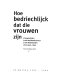 Hoe bedriechlijck dat die vrouwen zijn : vrouwenlisten in de beeldende kunst in de Nederlanden circa 1350-1650 /