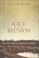 Race and reunion the Civil War in American memory /