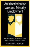 Antidiscrimination law and minority employment : recruitment practices and regulatory constraints /