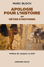 Apologie pour l'histoire, ou, Métier d'historien /