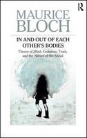 In and out of each other's bodies theory of mind, evolution, truth, and the nature of the social /