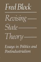 Revising state theory : essays in politics and postindustrialism /