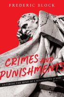 Crimes and punishments entering the mind of a sentencing judge /