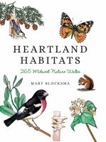 Heartland habitats : 265 Midwest nature walks /