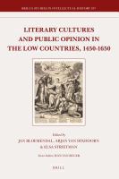 Literary Cultures and Public Opinion in the Low Countries, 1450-1650.