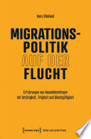 Migrationspolitik auf der Flucht Erfahrungen von Neuankömmlingen mit Untätigkeit, Trägheit und Gleichgültigkeit.