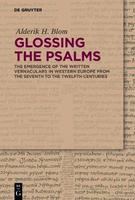 Glossing the Psalms the emergence of the written vernaculars in Western Europe from the seventh to the twelfth centuries /