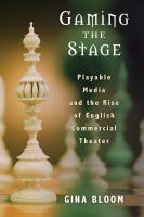 Gaming the stage playable media and the rise of English commercial theater /