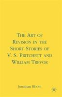 The art of revision in the short stories of V.S. Pritchett and William Trevor /