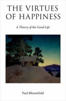 The virtues of happiness : a theory of the good life /