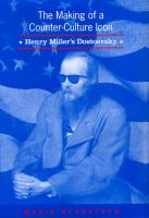 The making of a counter-culture icon : Henry Miller's Dostoevsky /