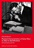 Physical Characteristics of Early Films As Aids to Identification : New Expanded Edition.