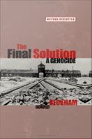 The Final Solution : A Genocide.