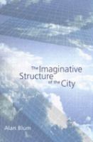 The imaginative structure of the city /
