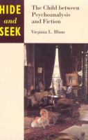 Hide and seek : the child between psychoanalysis and fiction /