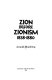 Zion before Zionism, 1838-1880 /