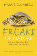 Freaks of nature and what they tell us about development and evolution /