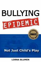 Bullying epidemic : not just child's play /