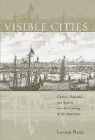 Visible cities Canton, Nagasaki, and Batavia and the coming of the Americans /