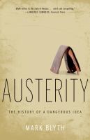 Austerity the history of a dangerous idea /