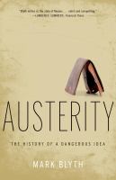 Austerity : The History of a Dangerous Idea.