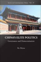 China's Elite Politics : Governance and Democratization.