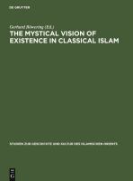 The mystical vision of existence in classical Islam the Qurʼānic hermeneutics of the Ṣūfī Sahl At-Tustarī (d. 283/896) /