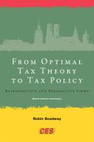 From Optimal Tax Theory to Tax Policy : Retrospective and Prospective Views.