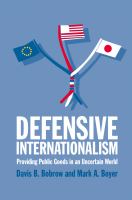 Defensive Internationalism : Providing Public Goods in an Uncertain World.