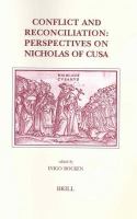 Conflict and Reconciliation : Perspectives on Nicolas of Cusa.