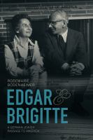 Edgar and Brigitte : a German Jewish passage to America /