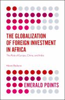 The Globalization of Foreign Investment in Africa : The Role of Europe, China, and India.