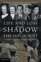 Life and loss in the shadow of the Holocaust : a Jewish family's untold story /
