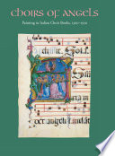 Choirs of angels : painting in Italian choir books, 1300-1500 /