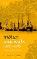 Indian arrivals, 1870-1915 : networks of British empire /