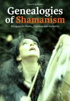 Genealogies of shamanism : struggles for power, charisma and authority /