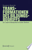 Transformationen des Bildungsbegriffs Zur Logik bildungstheoretischen Denkens.